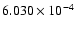 $ 6.030\times 10^{ -4}$