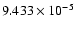 $ 9.433\times 10^{ -5}$