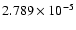 $ 2.789\times 10^{ -5}$