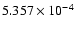 $ 5.357\times 10^{ -4}$