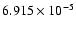 $ 6.915\times 10^{ -5}$