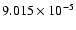 $ 9.015\times 10^{ -5}$
