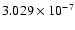 $ 3.029\times 10^{ -7}$