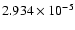 $ 2.934\times 10^{ -5}$