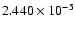 $ 2.440\times 10^{ -5}$
