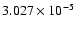$ 3.027\times 10^{ -5}$