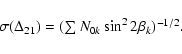 \begin{displaymath}\begin{array}{l}
\sigma (\Delta_{21}) = (\sum N_{0k} \sin^2 2\beta_{k})^{-1/2}. \\
\end{array}\end{displaymath}