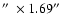 $\hbox {$^{\prime \prime }$ }\times 1.69\hbox {$^{\prime \prime }$ }$