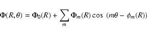 \begin{displaymath}\Phi(R,\theta) = \Phi_0(R) + \sum_m \Phi_m(R) \cos~ (m \theta - \phi_m(R))
\end{displaymath}