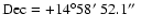 $\rm Dec = +14^{\circ}58\hbox{$^\prime$ }52.1\hbox{$^{\prime\prime}$ }$