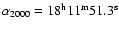 $\alpha _{2000} =\rm 18^{h}11^{m}51.3^{s}$