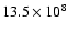 $13.5\times10^8$