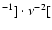 $^{-1}]\cdot \nu^{-2}[$