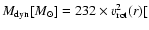 $M_{\rm dyn}[M_{\odot}] = 232 \times v^2_{\rm rot}(r)[$