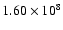 $1.60 \times 10^{8}$