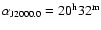 $\alpha_{\rm J2000.0}= 20^{\rm h} 32^{\rm m} $
