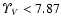 ${\it\Upsilon_V} < 7.87$