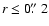 $r \leq 0\hbox{$.\!\!^{\prime\prime}$ }2$