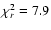 $\chi^2_{r} = 7.9$