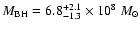 $M_{\rm BH} = 6.8_{-1.3}^{+2.1}\times 10^8~M_{\odot}$