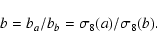 \begin{displaymath}%
b = b_a/b_b = \sigma_8(a)/\sigma_8(b).
\end{displaymath}