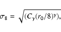 \begin{displaymath}%
\sigma_8=\sqrt{(C_\gamma(r_0/8)^{\gamma}), }
\end{displaymath}