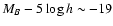 $M_B-5\log h\sim-19$