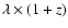 $\lambda \times (1+z)$