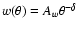 $w(\theta)=A_w\theta^{-\delta}$