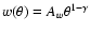 $w(\theta) =
A_w\theta^{1-\gamma}$