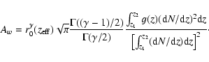 \begin{displaymath}%
A_w=r_0^\gamma(z_{\rm eff})\sqrt\pi{\Gamma((\gamma-1)/2)\ov...
...eft[\int_{z_1}^{z_2}({\rm d}N/{\rm d}z){\rm d}z\right]^2}\cdot
\end{displaymath}