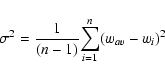 \begin{displaymath}%
\sigma^2={1\over(n-1)} {\sum_{i=1}^n(w_{av}-w_i)^2}
\end{displaymath}