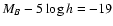 $M_B-5 \log h = -19$
