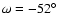$\omega=-52\hbox{$^\circ$ }$