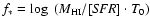 $f_*=\log~(M_{\rm HI}/[{\it SFR}]\cdot T_0)$