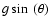 $g \sin~(\theta)$