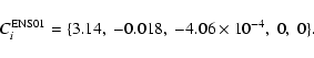 \begin{displaymath}C_{i}^{\rm ENS01} = \{3.14,\;-0.018,\; -4.06\times 10^{-4},\;0,\;0\}.
\end{displaymath}