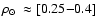 ${\mbox{$\rho_{\odot}$ }}\approx [0.25{-}0.4]$