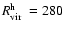 ${\mbox{$R_{\rm vir}^{\rm h}$ }}=280$