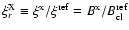 $\xi _r^{\rm X}\equiv \xi ^{\rm x}/\xi ^{\rm ref}= B_{\rm }^{\rm x}/B_{\rm cl}^{\rm ref}$