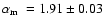 ${\mbox{$\alpha_{\rm m}$ }}=1.91\pm 0.03$