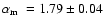 ${\mbox{$\alpha_{\rm m}$ }}=1.79\pm0.04$