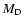 $M_{\rm D}$