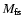 $M_{\rm fs}$