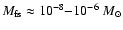 $M_{\rm fs}\approx 10^{-8}{-}10^{-6}~M_\odot$
