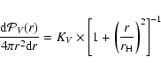 \begin{displaymath}\frac{{\rm d}{\cal P}_V(r)}{4 \pi r^2 {\rm d}r} = K_V \times \left[ 1+
\left(\frac{r}{r_{\rm H}}\right)^2\right]^{-1}
\end{displaymath}