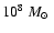 $10^8~{\mbox{$M_{\odot}$ }}$