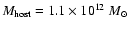 $M_{\rm host}=1.1 \times 10^{12}~M_\odot$