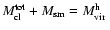 $M_{\rm cl}^{\rm tot}+M_{\rm sm}={\mbox{$M_{\rm vir}^{\rm h}$ }}$