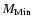 $M_{\rm Min}$